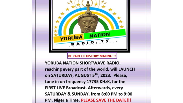 Yoruba Nation shortwave radio will launch on Saturday, August 5th, 2023. 17735 kHz. Every Saturday from 8:00 PM to 9:00 PM Nigeria time.